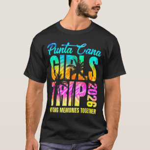 Punta Cana Girls Trip 2026 Vacation Weekend T-Shirt