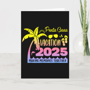 Punta Cana Vacation 2025 Making Memories Together Card