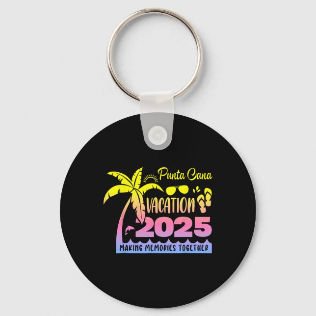 Punta Cana Vacation 2025 Making Memories Together  Keychain (Front)