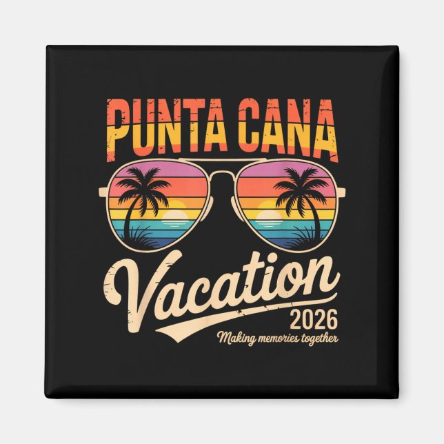 Punta Cana Vacation 2026 Making Memories Summer Be Magnet (Front)