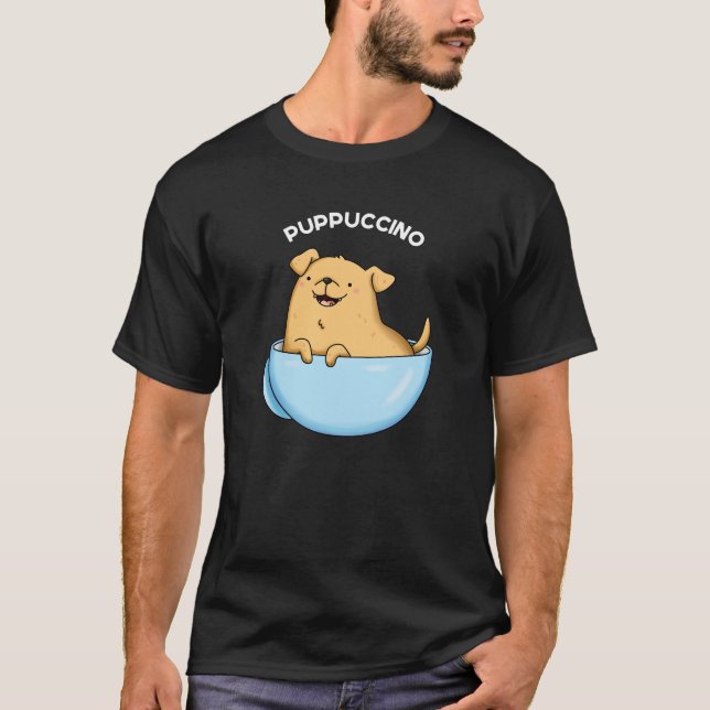 Pup-puccino Funny Cappuccino Pun Dark BG T-Shirt (Front)