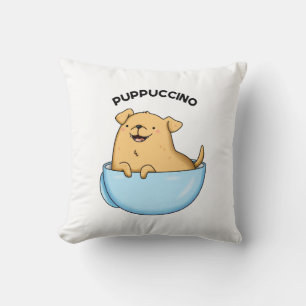 Pup-puccino Funny Cappuccino Pun  Throw Pillow