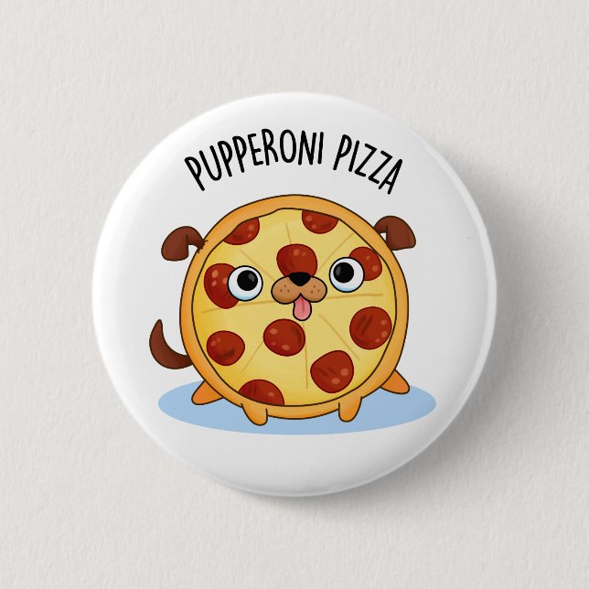 Pupperoni Pizza Funny Puppy Pizza Pun 2 Inch Round Button (Front)