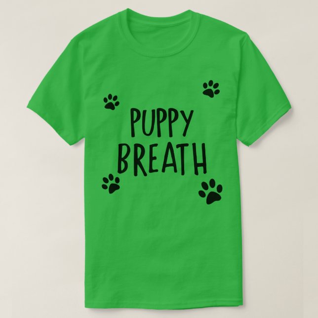 Puppy Breath T-Shirt (Design Front)