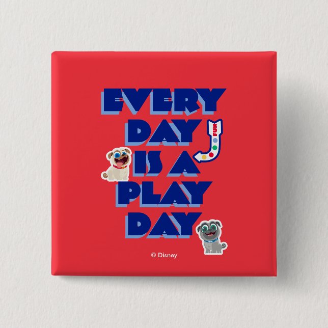 Puppy Dog Pals | Every Day is a Play Day 2 Inch Square Button (Front)