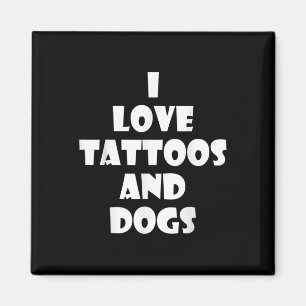 Puppy Dog Tattoo Quote Funny Birthday Gift  Magnet