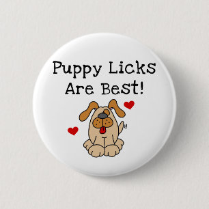 Puppy Licks Are Best Tshirts and Gifts 2 Inch Round Button