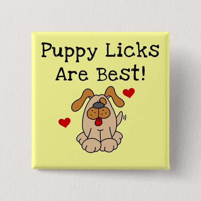 Puppy Licks Are Best Tshirts and Gifts 2 Inch Square Button (Front)