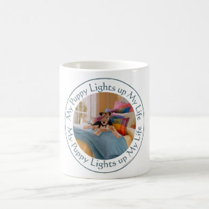 Puppy Lights Up MY Life Coffee Mug