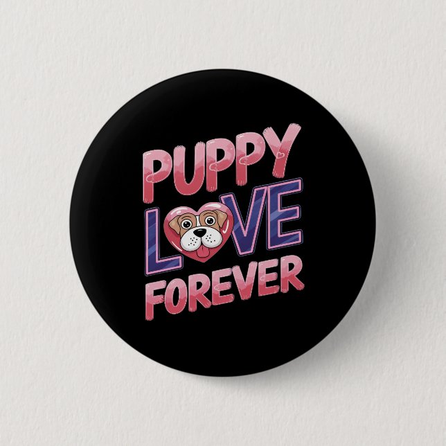 Puppy Love Forever Dog 2 Inch Round Button (Front)