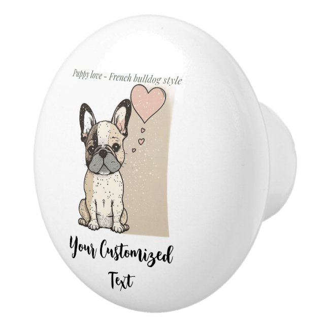 Puppy love - French bulldog style T-Shirt Ceramic Knob (Right)