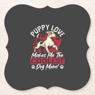 Puppy Love the Coolest Dog Mom! My Mom Is Cool Dog Paper Coaster