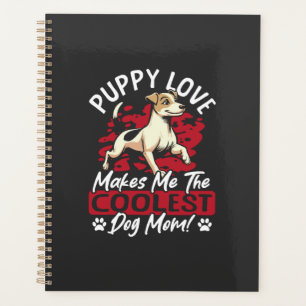 Puppy Love the Coolest Dog Mom! My Mom Is Cool Dog Planner