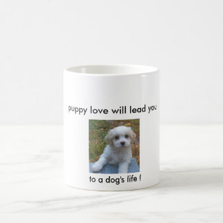 Puppy love will lead you ... to a dog's life! magic mug