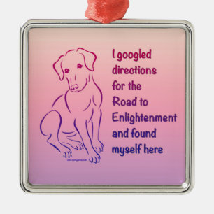 Puppy Road to Enlightenment Metal Ornament