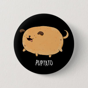 Puptato Funny Puppy Potato Pun Dark BG 2 Inch Round Button