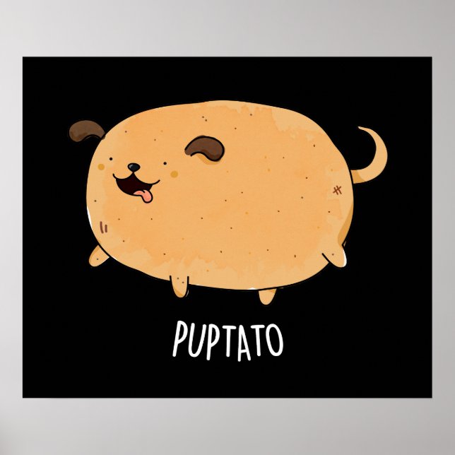 Puptato Funny Puppy Potato Pun Dark BG Poster (Front)