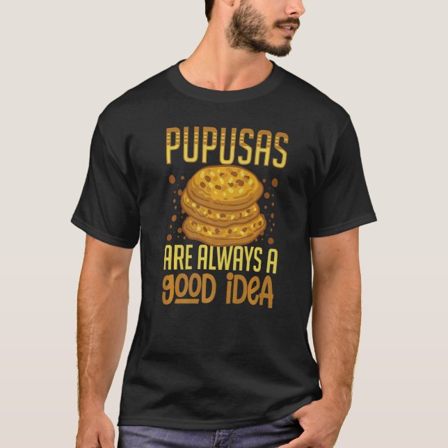 Pupusas El Salvador Food Cheese Salvadoran Maker R T-Shirt (Front)