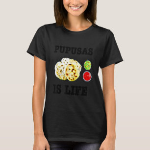 Pupusas Salvadoran Love Food Comida El Salvador Gu T-Shirt