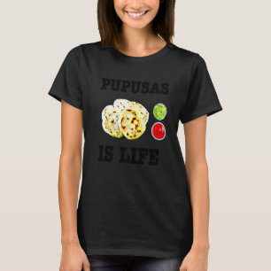Pupusas Salvadoran Love Food Comida El Salvador Gu T-Shirt