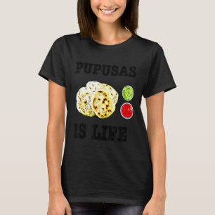 Pupusas Salvadoran Love Food Comida El Salvador Gu T-Shirt