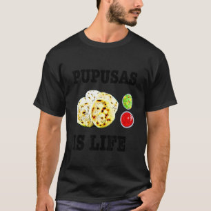 Pupusas Salvadoran Love Food Comida El Salvador Gu T-Shirt
