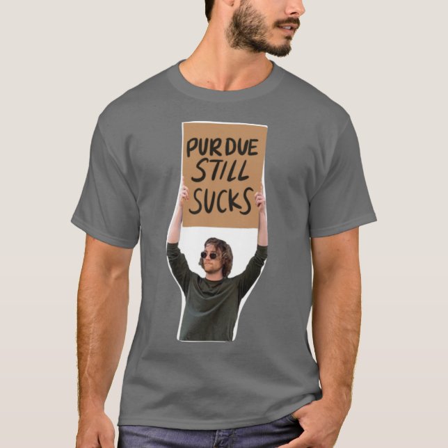 Purdue Still Sucks T-Shirt (Front)
