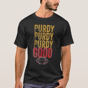 Purdy Purdy Purdy Good Football T-Shirt