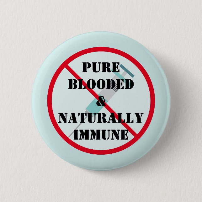 Pure Blooded and Naturally Immune  2 Inch Round Button (Front)