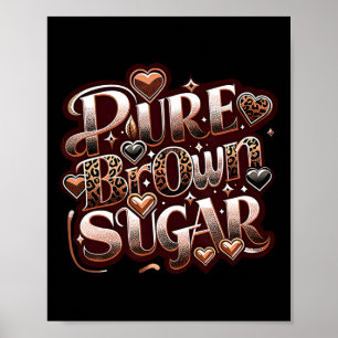Pure Brown Sugar Proud Black African Womans Drippi Poster