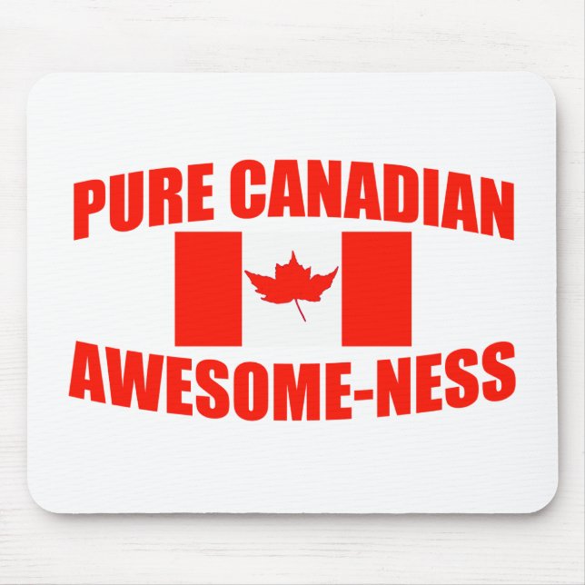 Pure Canadian Awesome-ness Mouse Pad (Front)