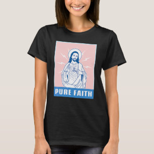 Pure Faith Jesus Christ Church Religion Catholic T-Shirt