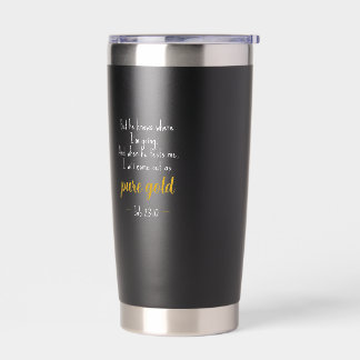 Pure Gold Job 23:10 Scripture Insulated Tumbler