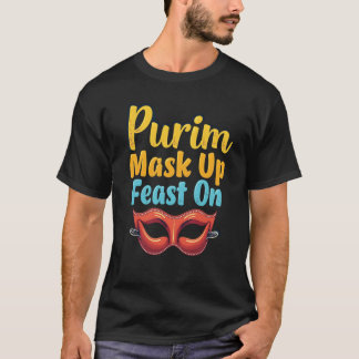 PURIM Mask Up, Feast On| Celebrate with Food & Fun T-Shirt