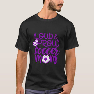 Purple And White Loud And Proud Soccer Mom Hoodie T-Shirt