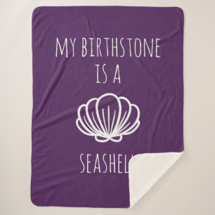 Purple and White My Birthstone is a Seashell Sherpa Blanket