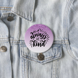 Purple Dripping Glitter/Always Be Kind 3 Inch Round Button