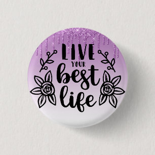 Purple Dripping Glitter/Live Your Best Life 1 Inch Round Button