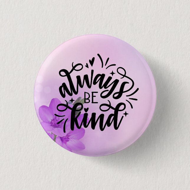 Purple Floral/Always Be Kind 1 Inch Round Button (Front)