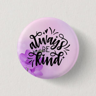 Purple Floral/Always Be Kind 1 Inch Round Button