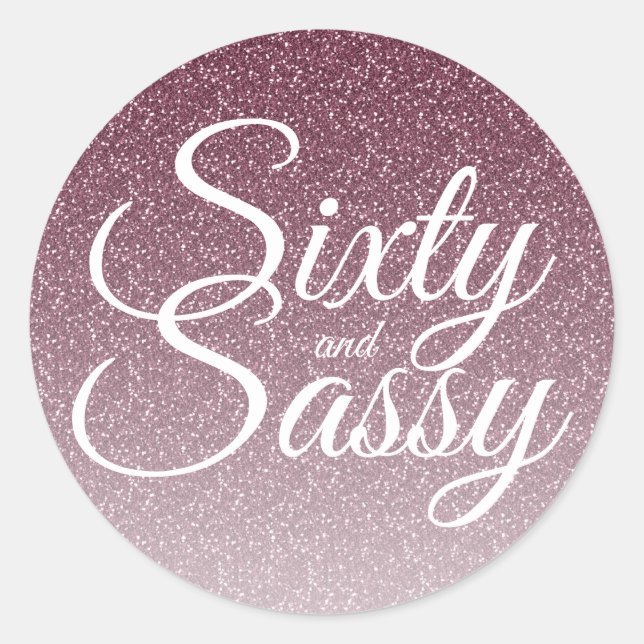 Purple Glitter Ombre 60 and Sassy 60th Birthday Classic Round Sticker (Front)