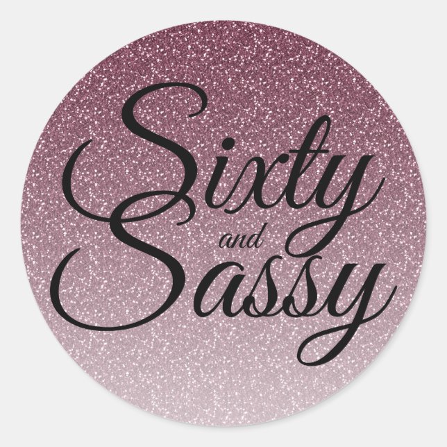 Purple Glitter Ombre 60 and Sassy 60th Birthday Classic Round Sticker (Front)
