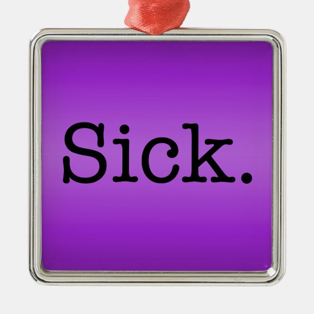Purple Gradient Sick Slang Quote Metal Ornament (Front)