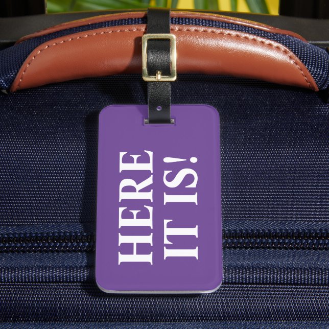 Purple Here it Is Funny Luggage Tag (Front Insitu 2)