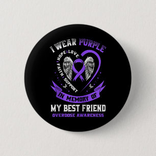 Purple In Memory Of My Best Friend Drug Overdose A 2 Inch Round Button