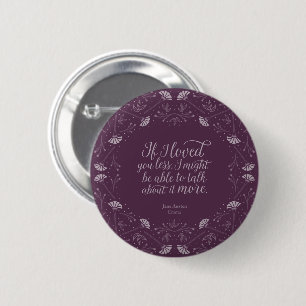 Purple Jane Austen Emma Floral Love Quote 2 Inch Round Button