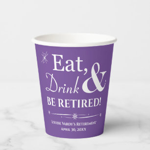 Purple Retro Eat Drink & Be Retired Party Paper Cups