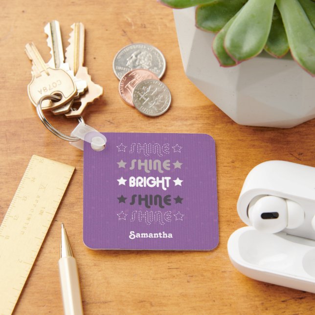Purple Shine. Shine. Bright. Shine. Shine. Keychain (Desk)