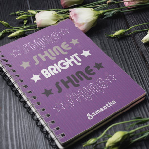 Purple Shine. Shine. Bright. Shine. Shine. Notebook