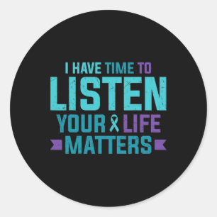 Purple Teal Ribbon I Have Time To Listen Your Life Classic Round Sticker